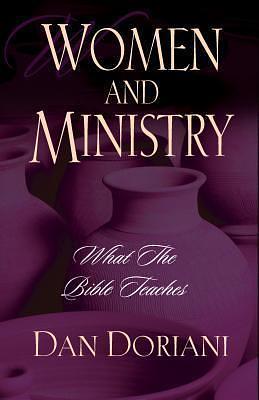 Women and Ministry: What the Bible Teaches by Daniel M. Doriani, Daniel M. Doriani