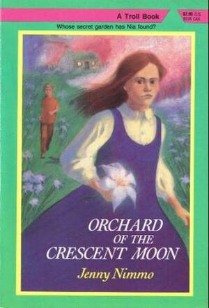 Orchard of the Crescent Moon by Jenny Nimmo