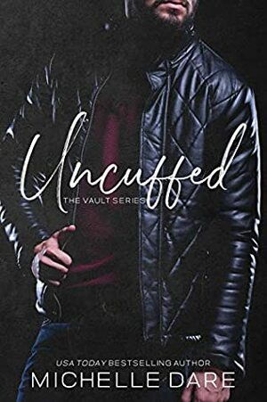 Uncuffed by Michelle Dare