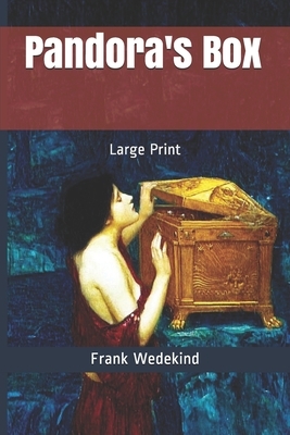 Pandora's Box: Large Print by Frank Wedekind