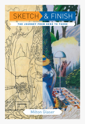 Sketch and Finish: The Journey from Here to There by Milton Glaser