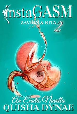 instaGASM 2: Zavion and Rita: An Erotic Novella by Quisha Dynae