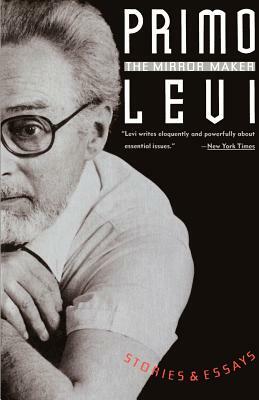 The Mirror Maker: Stories & Essays by Primo Levi