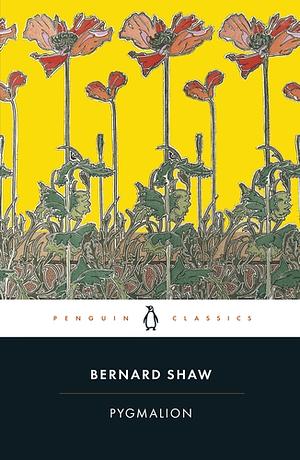 Pygmalion by George Bernard Shaw