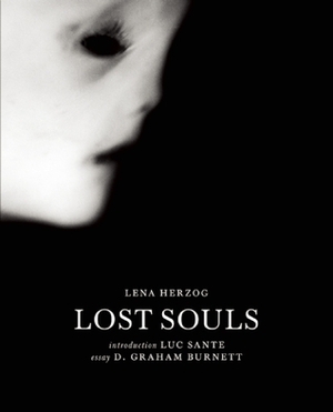 Lost Souls by Graham Burnett, Lucy Sante, Lena Herzog, D. Graham Burnett