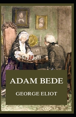 Adam Bede Illustrated by George Eliot