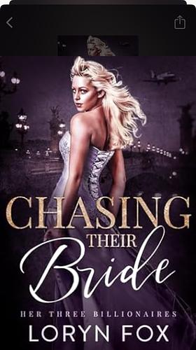 Chasing Their Bride  by Loryn Fox