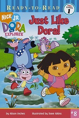 Just Like Dora! by Alison Inches