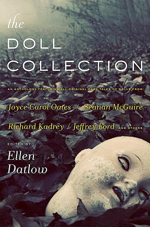 The Doll Collection: Seventeen Brand-New Tales of Dolls by Ellen Datlow
