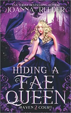 Hiding a Fae Queen by Joanna Reeder