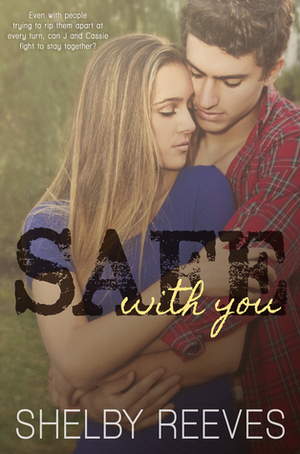 Safe with You by Shelby Reeves