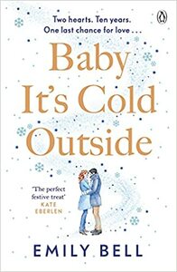 Baby It's Cold Outside  by Emily Bell