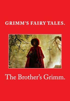 Grimm's Fairy Tales. by Jacob Grimm