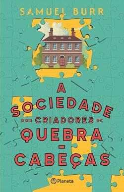 A Sociedade de Criadores de Quebra-Cabeças by Samuel Burr