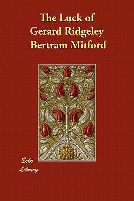 The Luck of Gerard Ridgeley by Bertram Mitford