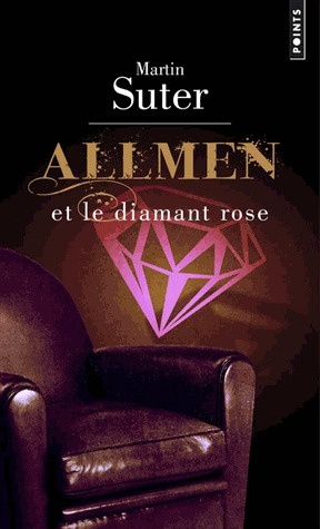 Allmen et le diamant rose by Martin Suter, Olivier Mannoni