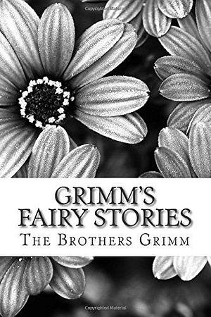 Grimm's Fairy Stories: by Jacob Grimm, Jacob Grimm, Wilhelm Grimm