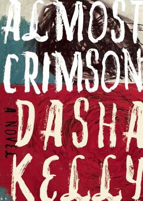 Almost Crimson by Dasha Kelly