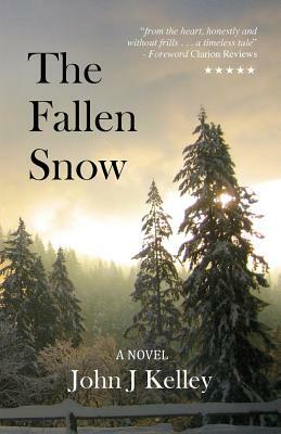 The Fallen Snow by John J. Kelley