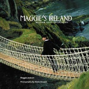 Maggie's Ireland: Designer Knits on Location by Maggie Jackson