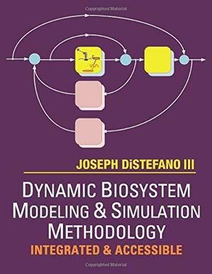 Dynamic Biosystem Modeling & Simulation Methodology by Joseph J. DiStefano III