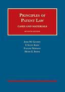 Principles of Patent Law: Cases and Materials by Henry E. Smith, John M. Golden, Pauline Newman, F. Scott Kieff