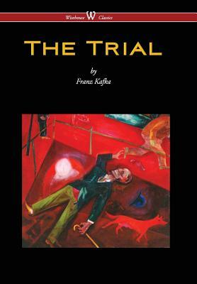 Trial (Wisehouse Classics Edition) (2016) by Franz Kafka