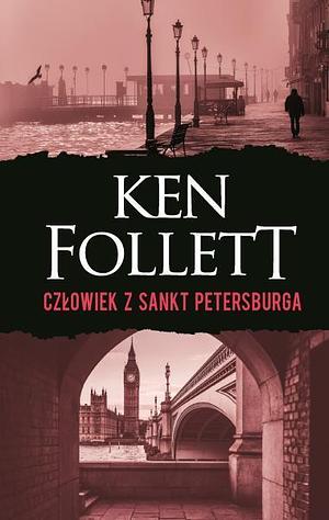 Człowiek z Sankt Petersburga by Ken Follett