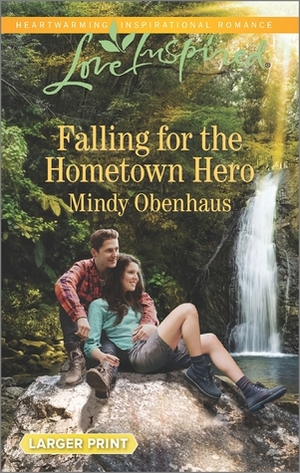 Falling for the Hometown Hero by Mindy Obenhaus
