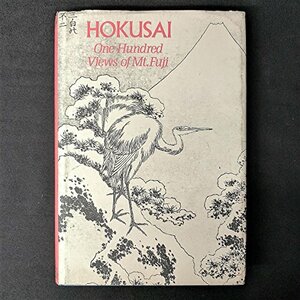 One Hundred Views Of Mount Fuji by Katsushika Hokusai