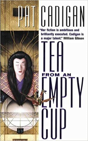 Tea from an Empty Cup by Pat Cadigan