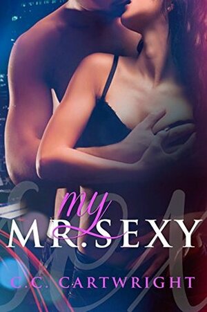 My Mr. Sexy by C.C. Cartwright