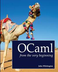 OCaml from the Very Beginning by John Whitington