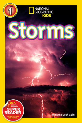 National Geographic Readers: Storms! by Miriam Busch Goin