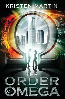 The Order of Omega by Kristen Martin