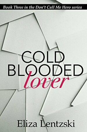 Cold Blooded Lover by Eliza Lentzski