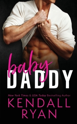 Baby Daddy by Kendall Ryan