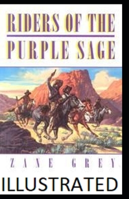 Riders of the Purple Sage Illustrated by Zane Grey