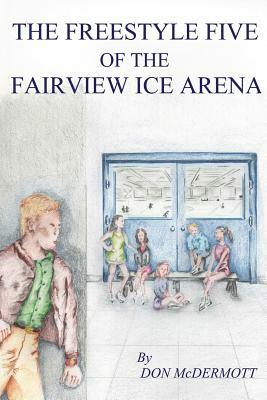 The Freestyle Five of the Fairview Ice Arena by Don McDermott