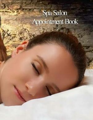 Spa Salon Appointment Book: Hourly Appointment Book by Beth Johnson