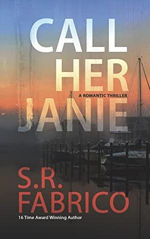 Call Her Janie by S.R. Fabrico, S.R. Fabrico