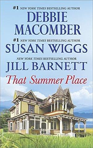 That Summer Place: An Anthology by Jill Barnett, Debbie Macomber, Debbie Macomber, Susan Wiggs