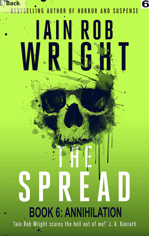 The spread: Book 6 (Annihilation)  by Iain Rob Wright
