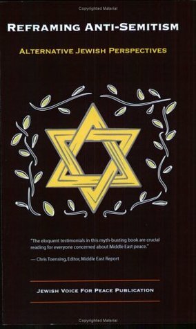Reframing Anti-Semitism: Alternative Jewish Perspectives by Judith Butler, Jewish Voice for Peace
