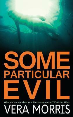 Some Particular Evil by Vera Morris