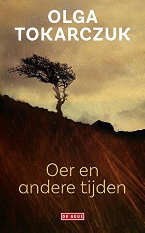 Oer en andere tijden by Olga Tokarczuk