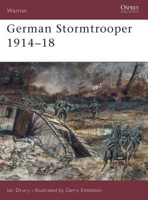 German Stormtrooper 1914-18 by Ian Drury