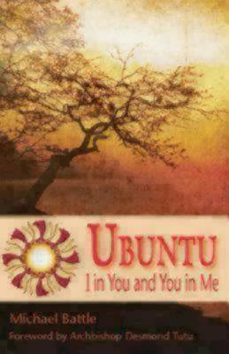 Ubuntu: I in You and You in Me by Michael Battle