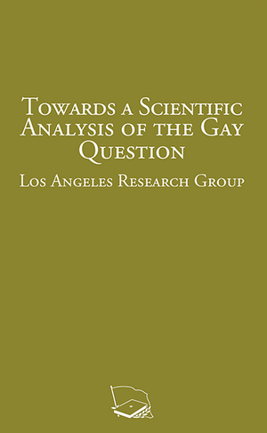 Toward A Scientific Analysis of the Gay Question by Los Angeles Research Group