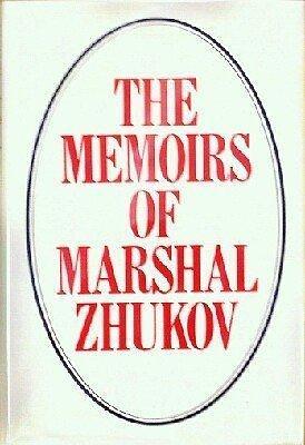 The Memoirs of Marshal Zhukov by Georgi K. Zhukov, Georgi K. Zhukov